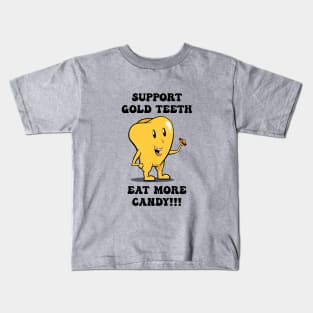 Support Gold Teeth - Eat More Candy Kids T-Shirt